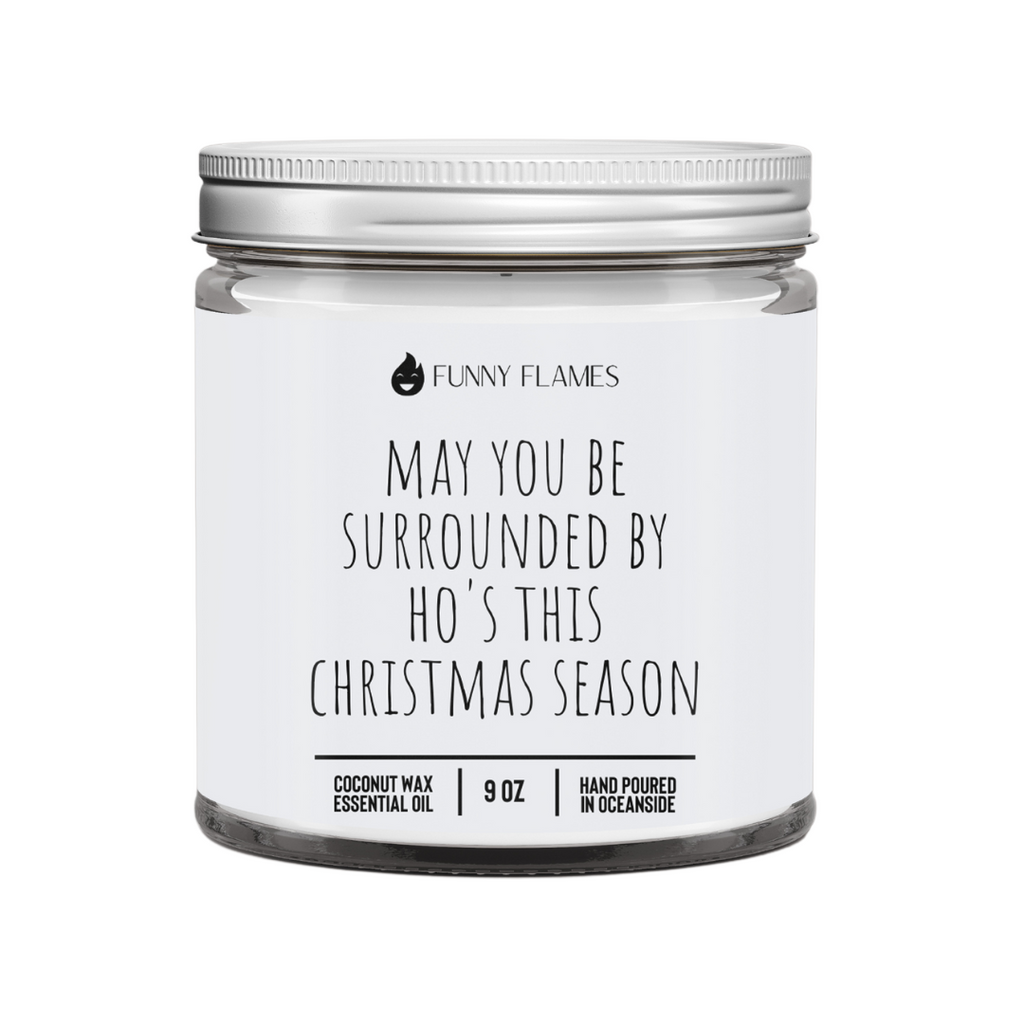 May You Be Surrounded By Ho's This Christmas Season - Funny