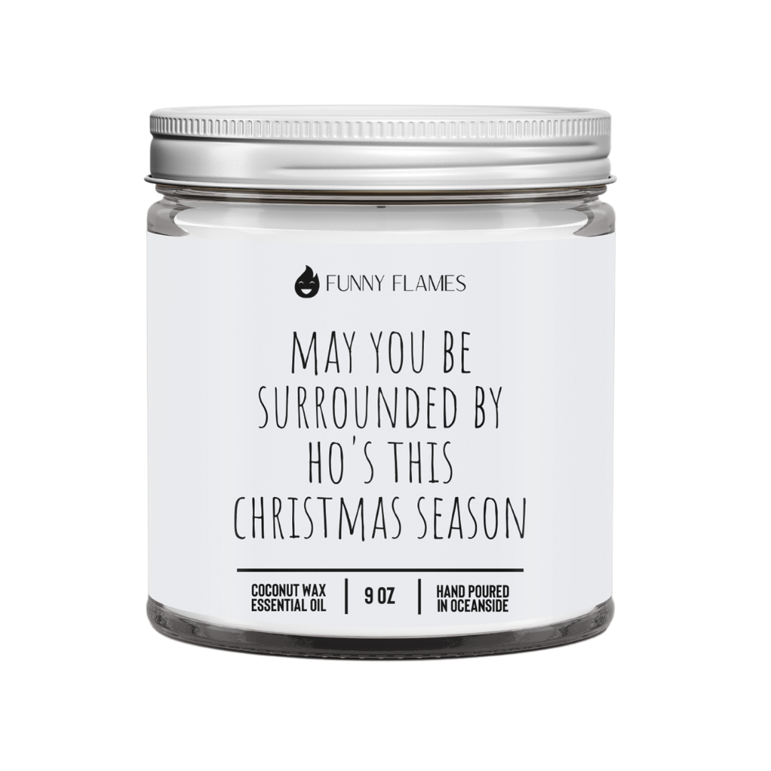 May You Be Surrounded By Ho's This Christmas Season - Funny